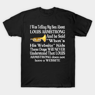 I Was Telling My Son About Louis Armstrong The Wonderful World T-Shirt